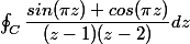 \oint_C\dfrac{sin(\pi z)+cos(\pi z)}{(z-1)(z-2)}dz